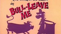 Quick Draw McGraw - Episode 25 - Bull-Leave Me