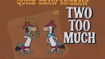 Quick Draw McGraw - Episode 3 - Two Too Much