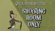 Quick Draw McGraw - Episode 6 - Shooting Room Only