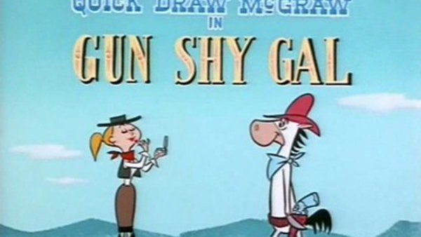Quick Draw McGraw - S02E08 - Gun Shy Gal
