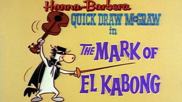 Quick Draw McGraw - S03E06 - The Mark of El Kabong