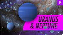 Crash Course Astronomy - Episode 19 - Uranus & Neptune