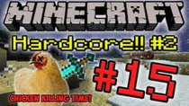 Minecraft HARDCORE! - Episode 15 - Chicken Killing Time!