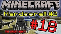 Minecraft HARDCORE! - Episode 18 - The Great Hunt!