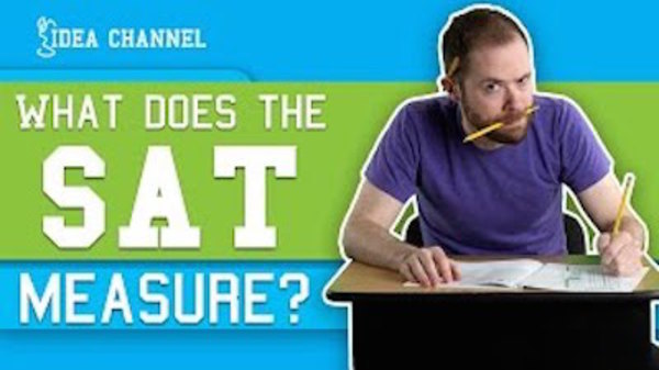 PBS Idea Channel - S04E07 - What Does The SAT Really Test?