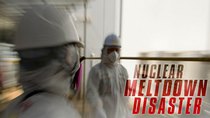 NOVA - Episode 12 - Nuclear Meltdown Disaster