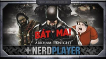 NerdPlayer - Episode 27 - Batman: Arkham Knight - Go, fatty!