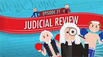 Crash Course U.S. Government and Politics - Episode 21 - Judicial Review