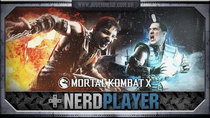 NerdPlayer - Episode 28 - Mortal Kombat X - The Rematch