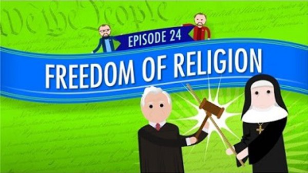 Crash Course U.S. Government and Politics - S01E24 - Freedom of Religion