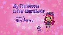 Little Charmers - Episode 35 - My Charmhouse is Your Charmhouse