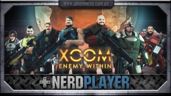 NerdPlayer - S2015E34 - XCOM: Enemy Within - Revenge is never full