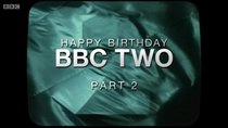 Happy Birthday BBC Two - Episode 2 - Happy Birthday BBC Two Part 2