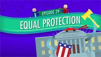 Crash Course U.S. Government and Politics - Episode 29 - Equal Protection