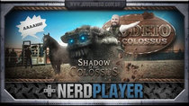 NerdPlayer - Episode 35 - Shadow of the Colossus - Hold on, pawn!