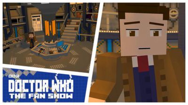 Doctor Who: The Fan Show - Ep. 8 - Doctor Who Minecraft