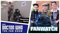 Doctor Who: The Fan Show - Episode 9 - Fanwatch