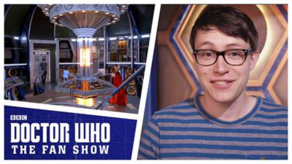 Doctor Who: The Fan Show - S01E16 - Charlieissocoollike In The TARDIS