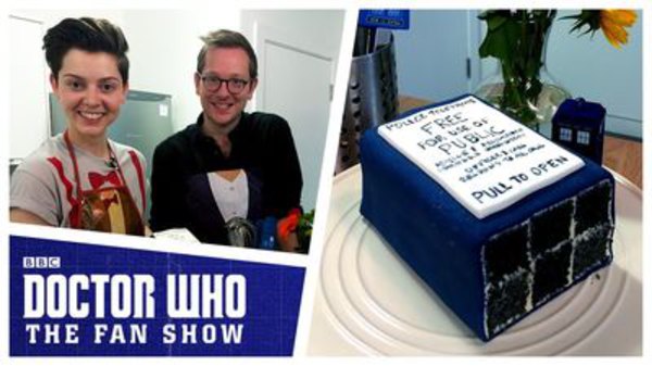 Doctor Who: The Fan Show - S01E22 - How To Make A TARDIS Cake