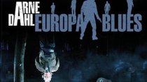 Arne Dahl - Episode 9 - Europa Blues (1)
