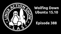 The Linux Action Show! - Episode 388 - Wolfing Down Ubuntu 15.10