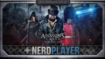 NerdPlayer - Episode 43 - Assassin's Creed: Syndicate - The fooling around  is on the table