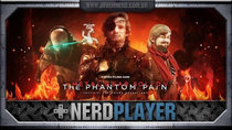 NerdPlayer - Episode 46 - MGS V: The Phantom Pain - Metal Gear Solid Evil