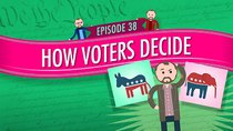 Crash Course U.S. Government and Politics - Episode 38 - How Voters Decide