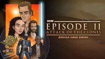 How It Should Have Ended - Episode 11 - How Attack of the Clones Should Have Ended