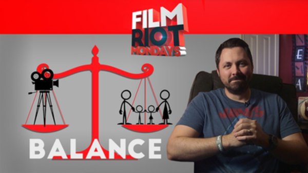 Film Riot - S01E580 - Mondays: Balancing Your Career and Family & Pulling Off An Effect