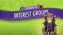 Crash Course U.S. Government and Politics - Episode 42 - Interest Groups