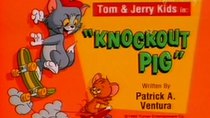 Tom and Jerry Kids Show - Episode 12 - Knockout Pig