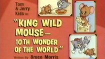 Tom and Jerry Kids Show - Episode 38 - King Wild Mouse — 10th Wonder of the World