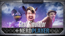 NerdPlayer - Episode 1 - Goat Simulator - GOATGEDDON