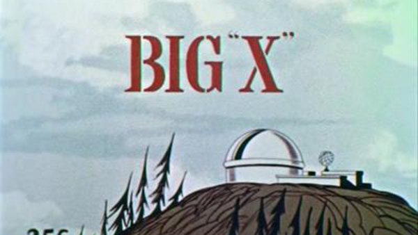 Clutch Cargo - S02E26 - Big 'X'