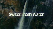 The Living Planet - Episode 8 - Sweet Fresh Water