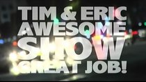 Tim and Eric Awesome Show, Great Job! - Episode 1 - Comedy