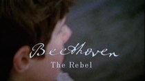The Genius of Beethoven - Episode 1 - The Rebel