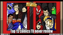 Atop the Fourth Wall - Episode 37 - Top 15 Comics I'll Never Review