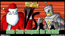 Atop the Fourth Wall - Episode 52 - Santa Claus Conquers the Martians