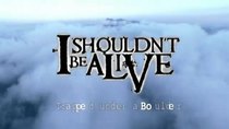 I Shouldn't Be Alive - Episode 7 - Trapped Under a Boulder