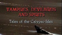 Natural World - Episode 7 - Vampires, Devilbirds and Spirits: Tales of the Calypso Isles