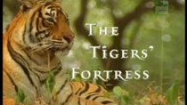 Natural World - Episode 4 - The Tigers' Fortress