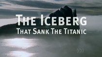 Natural World - Episode 16 - The Iceberg That Sank the Titanic
