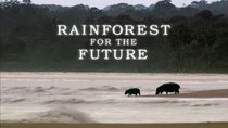 Natural World - Episode 16 - Rainforests For The Future