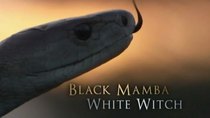 Natural World - Episode 4 - Black Mamba, White Witch