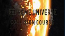 Extreme Universe - Episode 2 - Collision Course