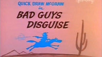 Quick Draw McGraw - Episode 2 - Bad Guys Disguise