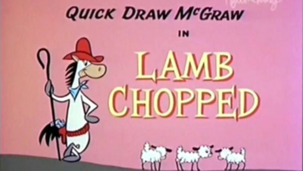 Quick Draw McGraw - S01E06 - Lamb Chopped