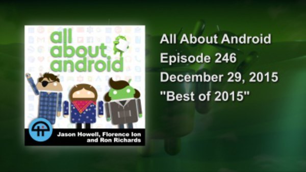 All About Android - S01E246 - Best of 2015